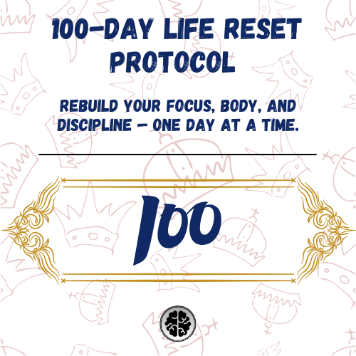 100-Day Life Reset Protocol - Rebuild Focus, Discipline & Purpose in 100 Days
